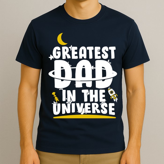 Greatest Dad In The Universe T-Shirt