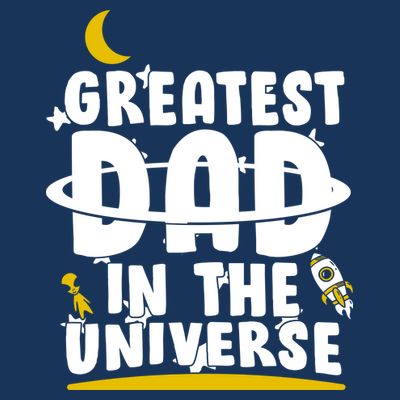 Greatest Dad In The Universe T-Shirt