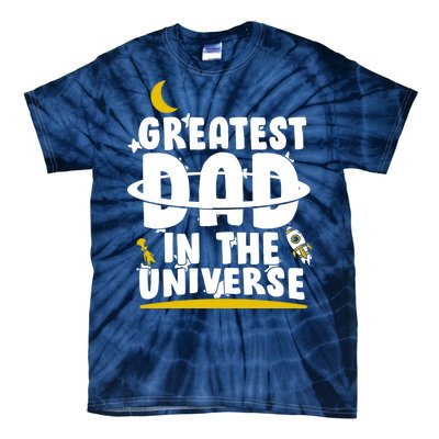 Greatest Dad In The Universe Tie-Dye T-Shirt