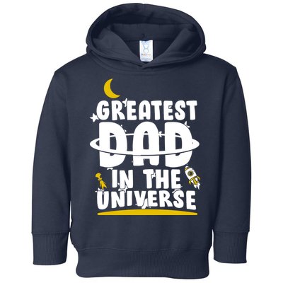 Greatest Dad In The Universe Toddler Hoodie