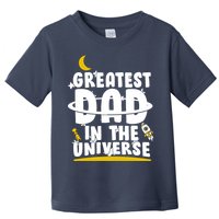 Greatest Dad In The Universe Toddler T-Shirt