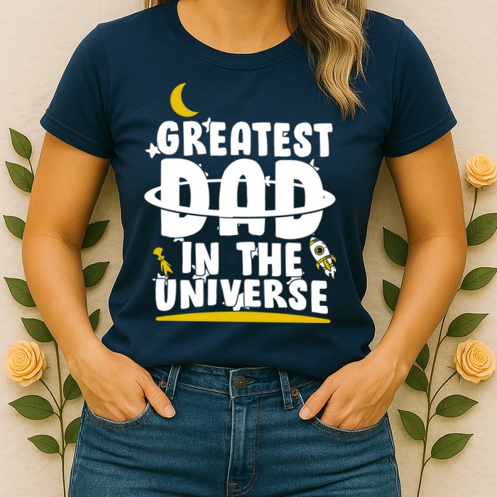 Greatest Dad In The Universe Womens T-Shirt