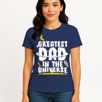 Greatest Dad In The Universe Womens T-Shirt