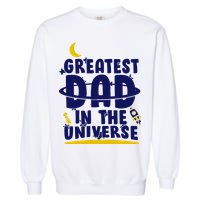 Greatest Dad In The Universe Garment-Dyed Sweatshirt