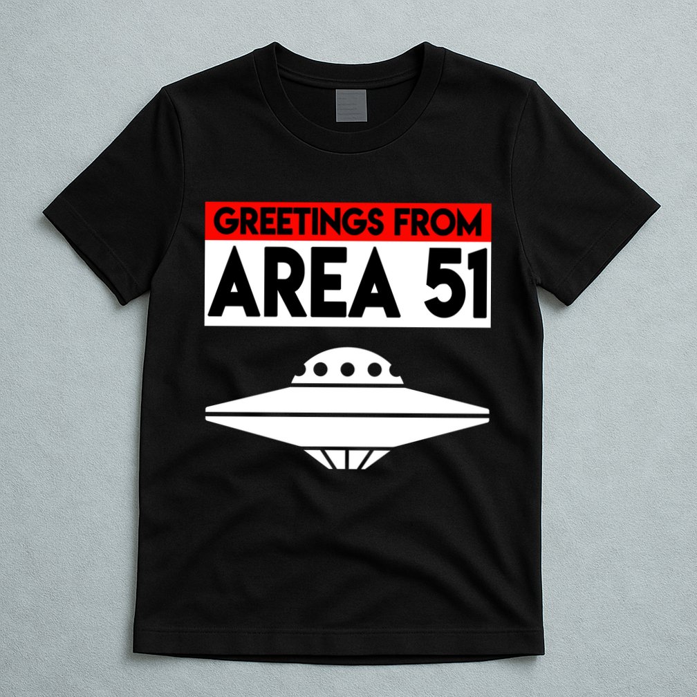 Greetings From Area 51 T-Shirt