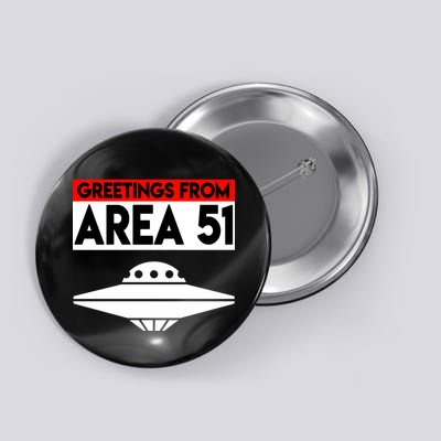 Greetings From Area 51 Button