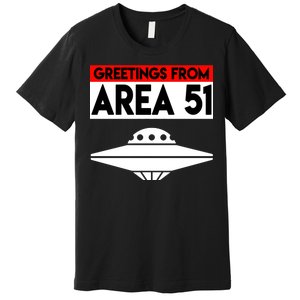 Greetings From Area 51 Premium T-Shirt