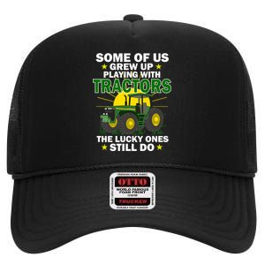 Grew Up Playing With Tractors Lucky Ones Still Do High Crown Mesh Back Trucker Hat