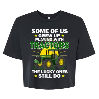 Grew Up Playing With Tractors Lucky Ones Still Do Bella+Canvas Jersey Crop Tee