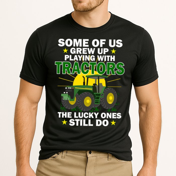 Grew Up Playing With Tractors Lucky Ones Still Do Cooling Performance Crew T-Shirt