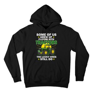 Grew Up Playing With Tractors Lucky Ones Still Do Hoodie