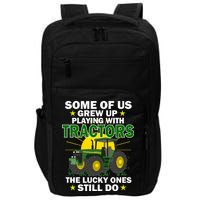 Grew Up Playing With Tractors Lucky Ones Still Do Impact Tech Backpack