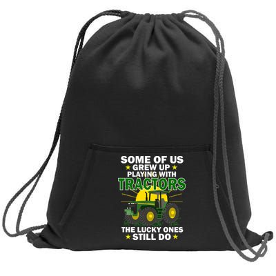 Grew Up Playing With Tractors Lucky Ones Still Do Sweatshirt Cinch Pack Bag