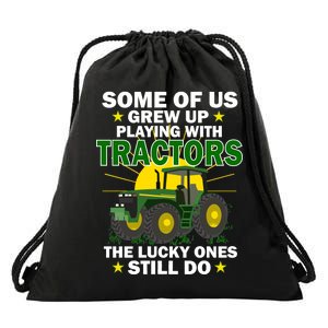 Grew Up Playing With Tractors Lucky Ones Still Do Drawstring Bag