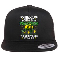 Grew Up Playing With Tractors Lucky Ones Still Do Flatbill Hat