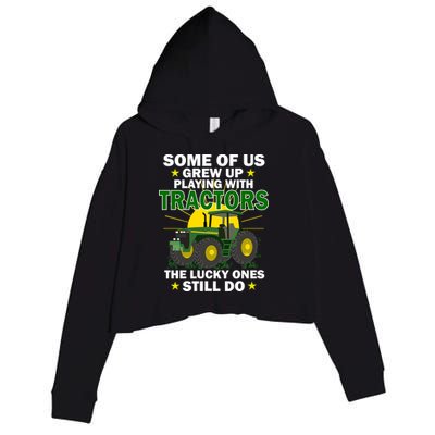 Grew Up Playing With Tractors Lucky Ones Still Do Crop Fleece Hoodie