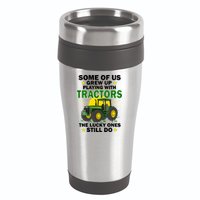 Grew Up Playing With Tractors Lucky Ones Still Do 16oz Travel Tumbler