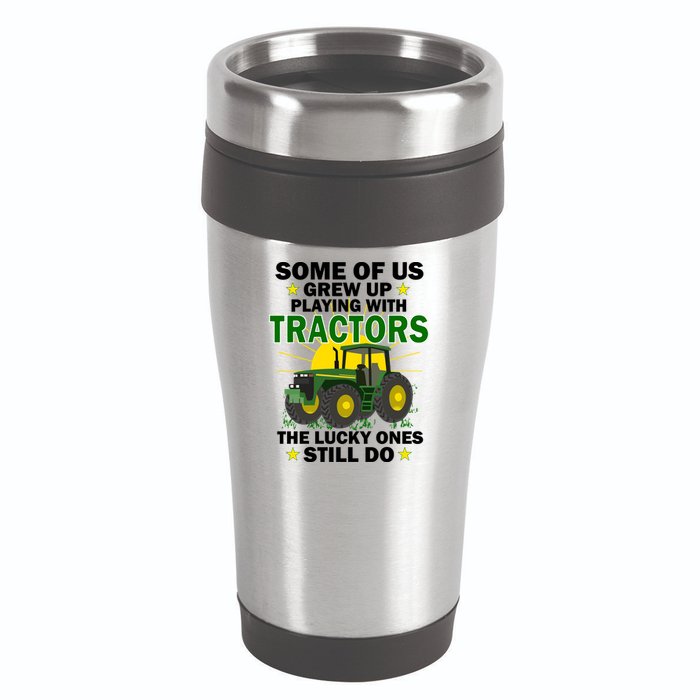 Grew Up Playing With Tractors Lucky Ones Still Do 16oz Travel Tumbler