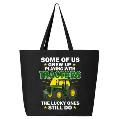 Grew Up Playing With Tractors Lucky Ones Still Do 25L Jumbo Tote