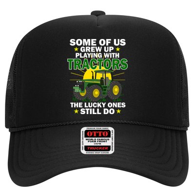 Grew Up Playing With Tractors Lucky Ones Still Do Trucker Hat