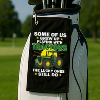 Grew Up Playing With Tractors Lucky Ones Still Do Golf Towel