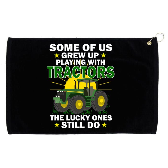 Grew Up Playing With Tractors Lucky Ones Still Do Grommeted Golf Towel