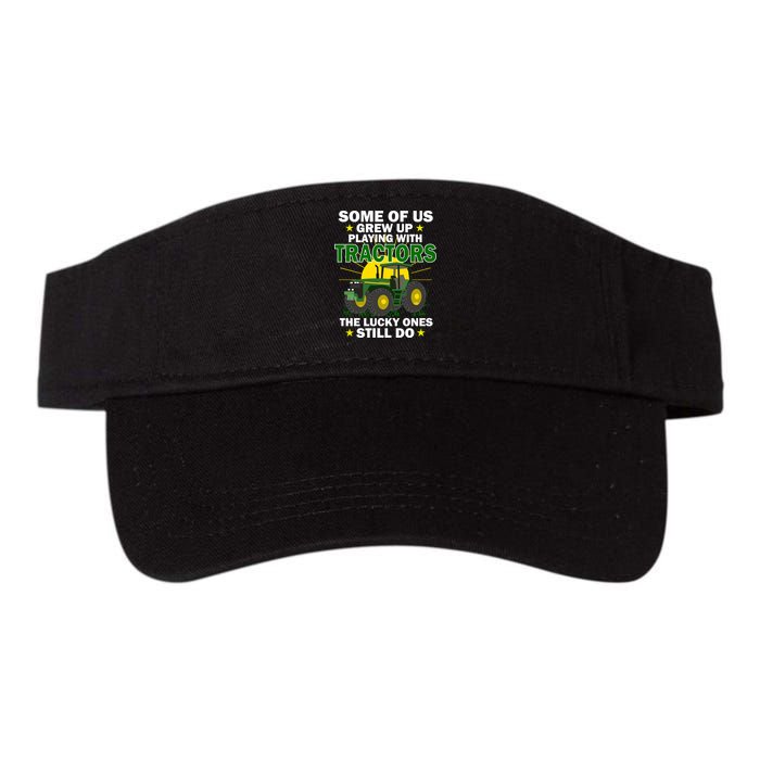 Grew Up Playing With Tractors Lucky Ones Still Do Visor