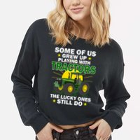 Grew Up Playing With Tractors Lucky Ones Still Do Cropped Pullover Crew