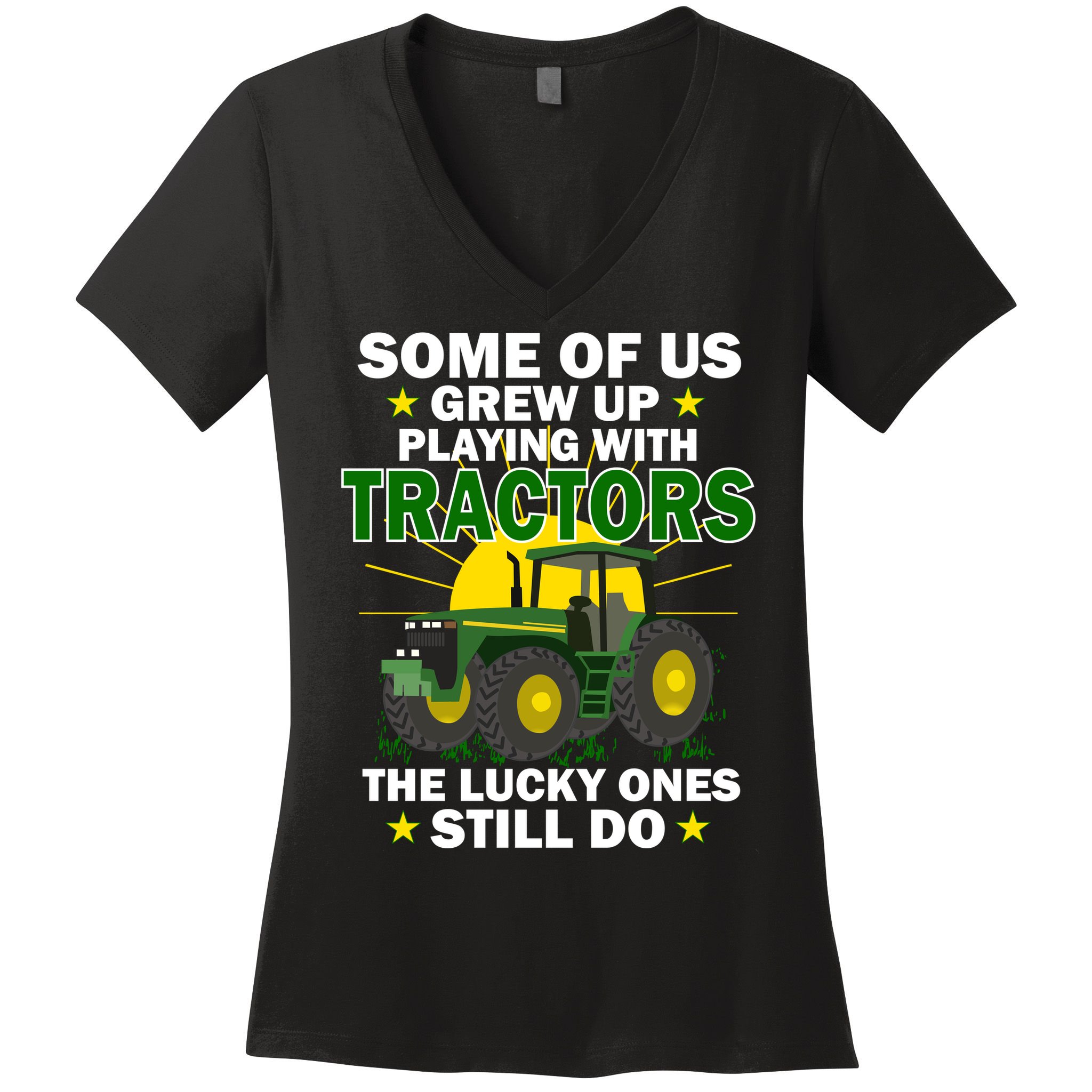 Grew Up Playing With Tractors Lucky Ones Still Do Women's V-Neck T-Shirt