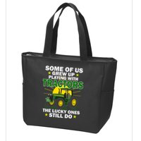 Grew Up Playing With Tractors Lucky Ones Still Do Zip Tote Bag