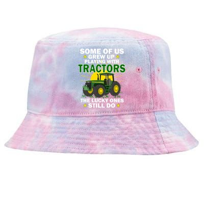 Grew Up Playing With Tractors Lucky Ones Still Do Tie-Dyed Bucket Hat