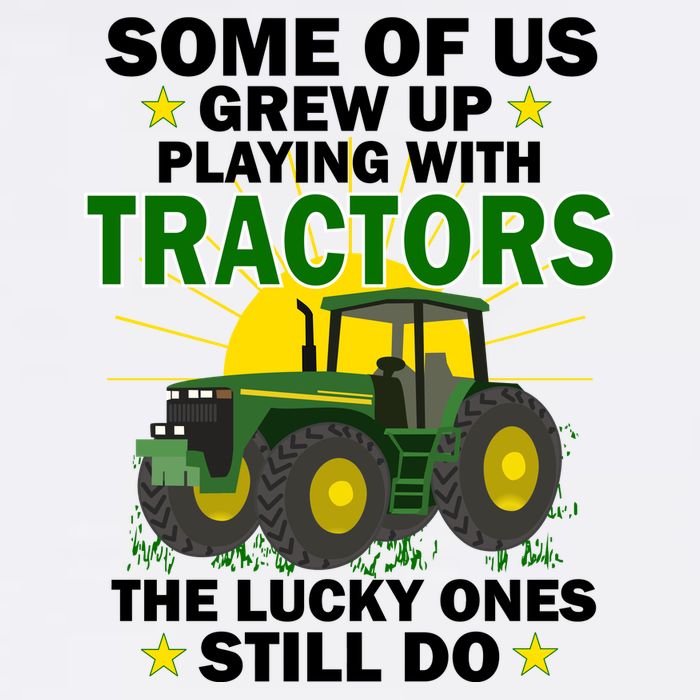 Grew Up Playing With Tractors Lucky Ones Still Do Garment-Dyed Sweatshirt
