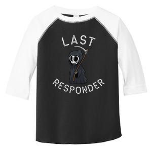 Grim Reaper Funny Dark Humor Last Responder Toddler Fine Jersey T-Shirt