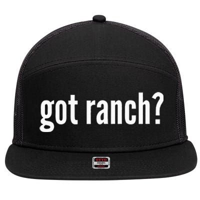 Got Ranch Funny Ranch Dressing Lover Gift Got Ranch 7 Panel Mesh Trucker Snapback Hat