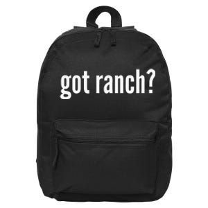 Got Ranch Funny Ranch Dressing Lover Gift Got Ranch 16 in Basic Backpack