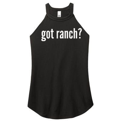 Got Ranch Funny Ranch Dressing Lover Gift Got Ranch Women’s Perfect Tri Rocker Tank