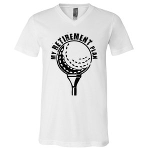 Golf Retirement for Retired Golfer My Retirement Plan Golf V-Neck T-Shirt