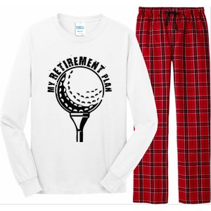 Golf Retirement for Retired Golfer My Retirement Plan Golf Long Sleeve Pajama Set