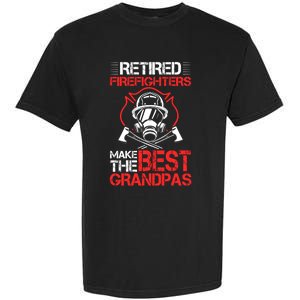 Grandfather Retired Firefighters Make The Best Grandpas Cute Gift Garment-Dyed Heavyweight T-Shirt