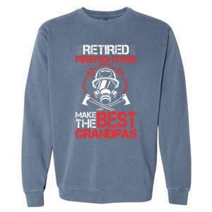 Grandfather Retired Firefighters Make The Best Grandpas Cute Gift Garment-Dyed Sweatshirt