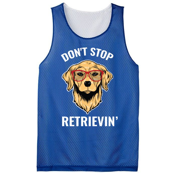 Golden Retriever Funny Design Outfit Dont Stop Retrievin Gift Mesh Reversible Basketball Jersey Tank