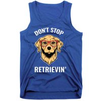 Golden Retriever Funny Design Outfit Dont Stop Retrievin Gift Tank Top