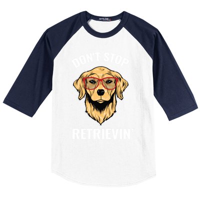 Golden Retriever Funny Design Outfit Dont Stop Retrievin Gift Baseball Sleeve Shirt