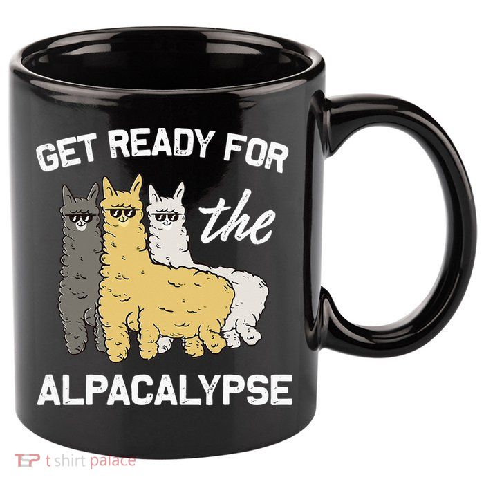 Get Ready For The Alpacalypse Funny Alpaca Fan Gift 11oz C Handle Ceramic Mug
