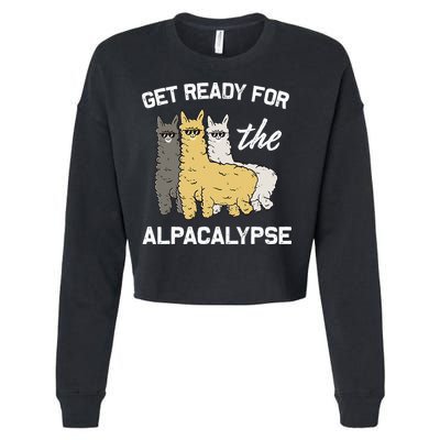 Get Ready For The Alpacalypse Funny Alpaca Fan Gift Cropped Pullover Crew