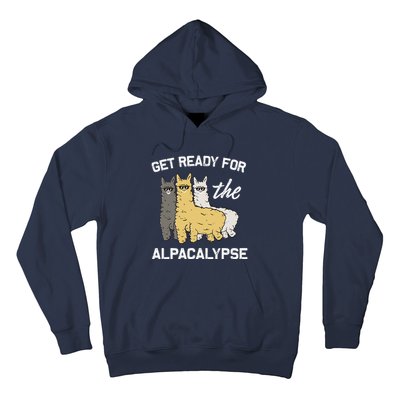 Get Ready For The Alpacalypse Funny Alpaca Fan Gift Hoodie