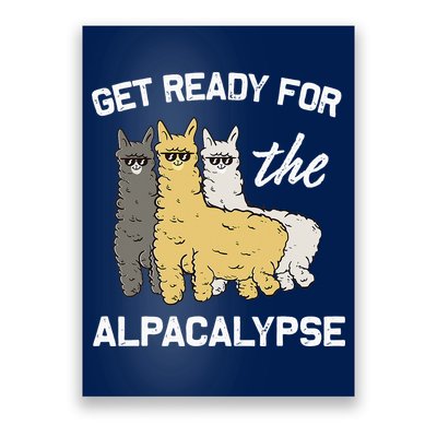 Get Ready For The Alpacalypse Funny Alpaca Fan Gift Poster