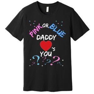 Gender Reveal For Dad Blue Daddy Loves You Hoodie Premium T-Shirt