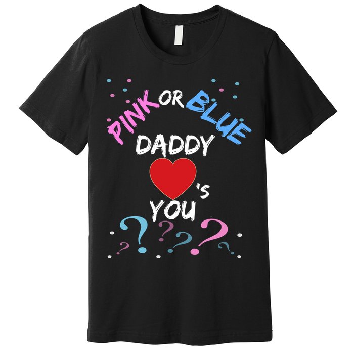 Gender Reveal For Dad Blue Daddy Loves You Hoodie Premium T-Shirt