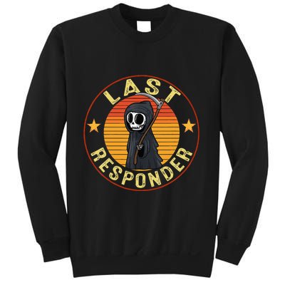 Grim Reaper Funny Dark Meme Mortician Last Responder Sweatshirt